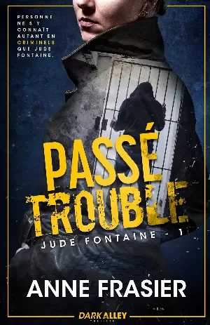 Anne Frasier – Jude Fontaine, Tome 1 : Passé trouble